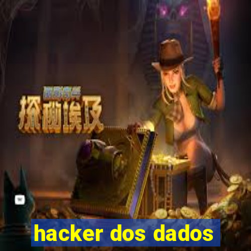 hacker dos dados